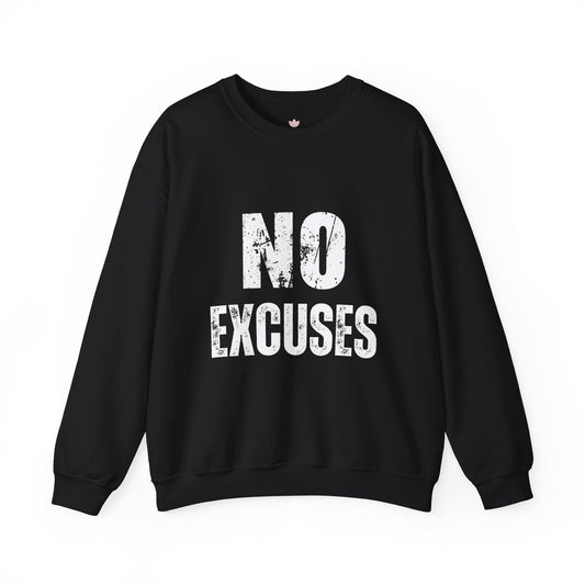 Sweatshirt — "NO EXCUSES" Motivational Crewneck (Because Nobody Is Coming to Save You)
