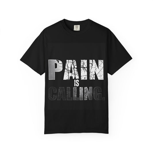 PAIN IS CALLING / And I Answer ALWAYS Motivational Gym Tee
