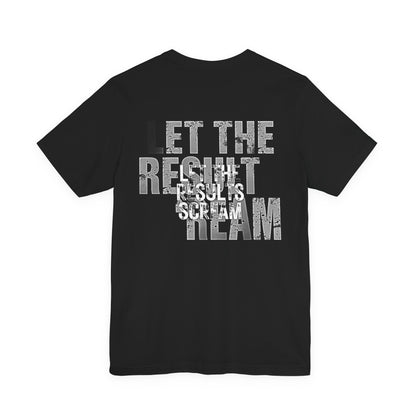 I Train in Silence Gym Tee — "Let the Results Scream" Workout T-Shirt