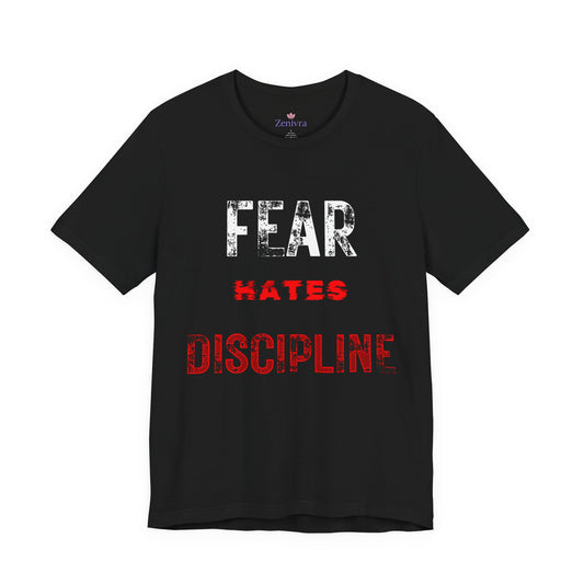 Fear Hates Discipline & So I Train Daily Tee